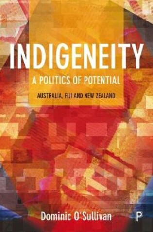 Cover of Indigeneity: A Politics of Potential