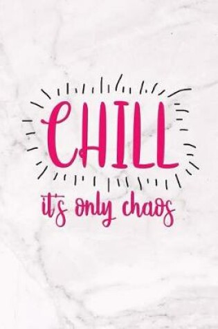 Cover of Chill It's Only Chaos