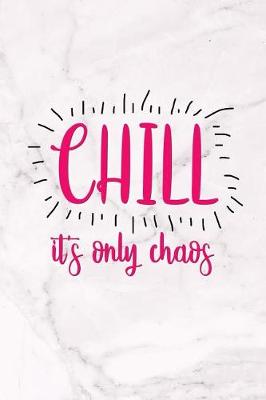 Cover of Chill It's Only Chaos