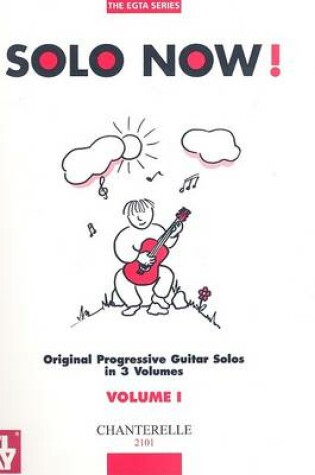 Cover of Solo Now!: Original Progressive Guitar Solos in 3 Volumes