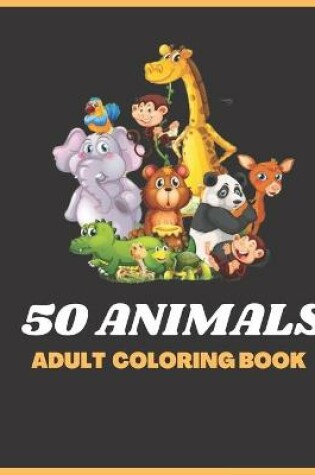 Cover of 50 Animals Adult Coloring Book