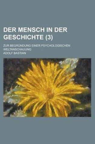 Cover of Der Mensch in Der Geschichte; Zur Begrundung Einer Psychologischen Weltanschauung (3 )