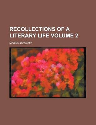 Book cover for Recollections of a Literary Life Volume 2