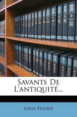 Cover of Savants de L'Antiquite...