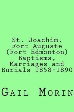 Cover of St. Joachim, Fort Auguste (Fort Edmonton) 1858-1890