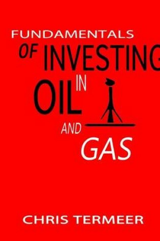 Cover of Fundamentals of Investing in Oil and Gas