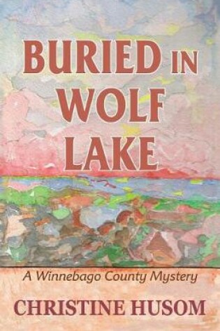 Cover of Buried In Wolf Lake