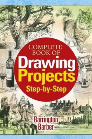 Cover of Complete Book of Drawing Projects Step by Step