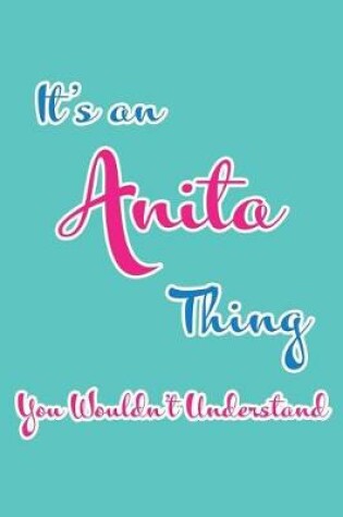 Cover of It's an Anita Thing You Wouldn't Understand