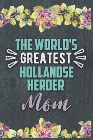 Cover of The World's Greatest Hollandse Herder Mom