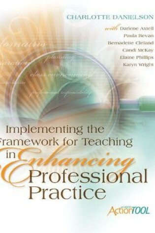 Cover of Implementing the Framework for Teaching in Enhancing Professional Practice
