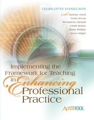 Cover of Implementing the Framework for Teaching in Enhancing Professional Practice