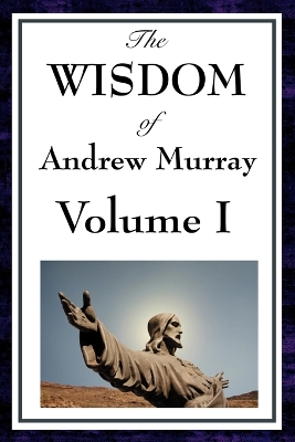 Book cover for The Wisdom of Andrew Murray Vol I