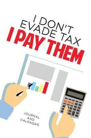 Cover of I Don't Evade Tax I Pay Them