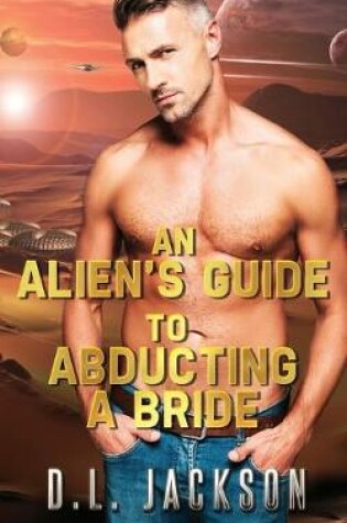 Cover of An Alien's Guide to Abducting a Bride