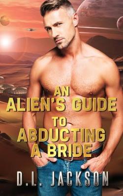 Book cover for An Alien's Guide to Abducting a Bride