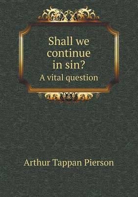 Book cover for Shall we continue in sin? A vital question