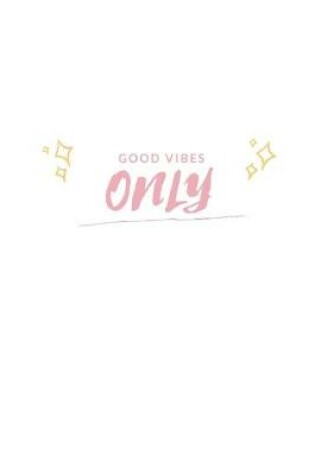 Cover of Good Only Vibes