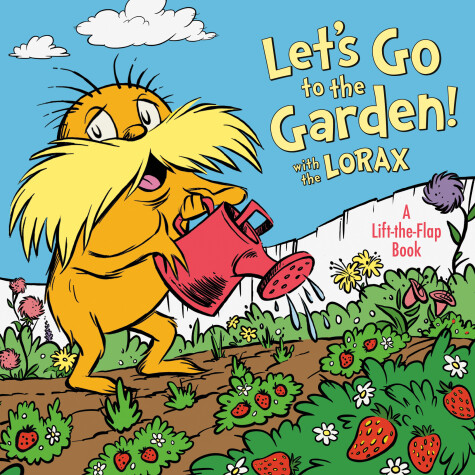 Book cover for Let's Go to the Garden! With Dr. Seuss's Lorax