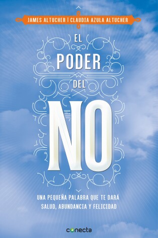 Cover of El poder del no / The Power of No: Because One Little Word Can Bring Health, Abu ndance, and Happiness