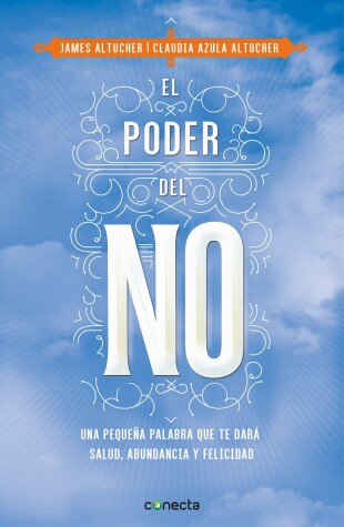 Book cover for El poder del no / The Power of No: Because One Little Word Can Bring Health, Abu ndance, and Happiness