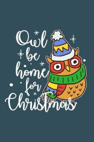 Cover of Owl be home for Christmas