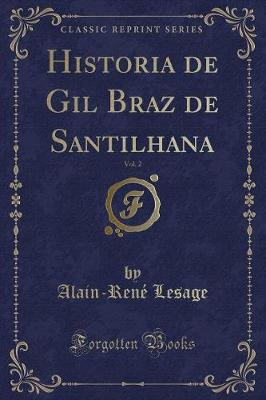 Book cover for Historia de Gil Braz de Santilhana, Vol. 2 (Classic Reprint)