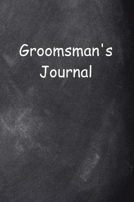 Book cover for Groomsman's Journal Chalkboard Design