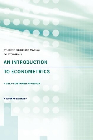 Cover of Student Solutions Manual to Accompany An Introduction to Econometrics: A Self-Contained Approach