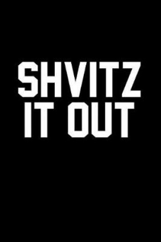 Cover of Shvitz It Out