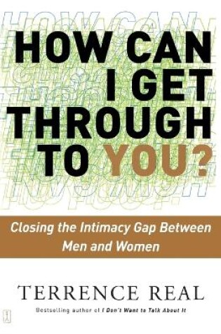 Cover of How Can I Get Through to You?: Closing the Intimacy Gap Between Men and Women