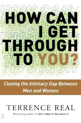 Book cover for How Can I Get Through to You?: Closing the Intimacy Gap Between Men and Women