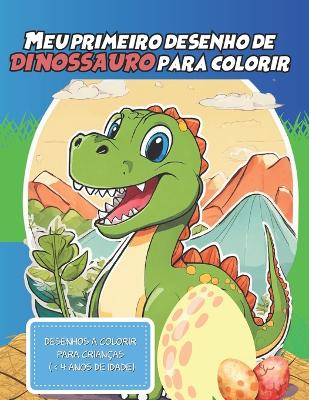 Book cover for Meu primeiro desenho de DINOSSAURO para colorir