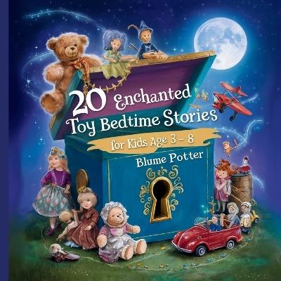 Cover of 20 Enchanted Toy Bedtime Stories For Kids Age 3 - 8