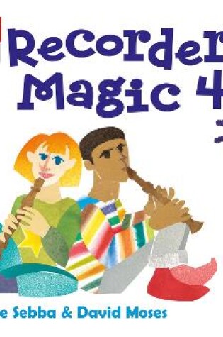 Cover of Recorder Magic: Descant Tutor Book 4