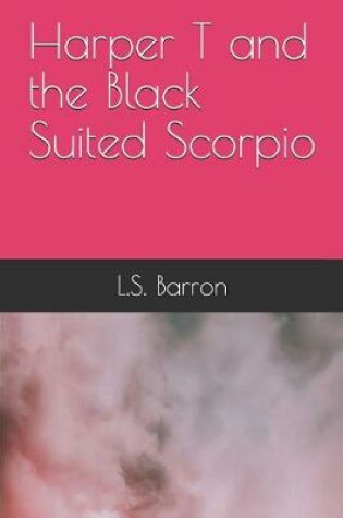 Cover of Harper T and the Black Suited Scorpio