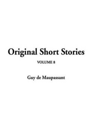 Cover of Original Short Stories, V8