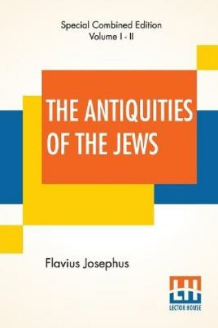 Cover of The Antiquities Of The Jews (Complete)