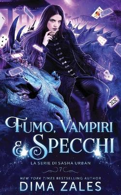 Book cover for Fumo, Vampiri e Specchi (La serie di Sasha Urban