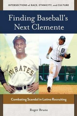 Cover of Finding Baseball's Next Clemente