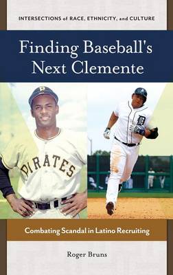 Book cover for Finding Baseball's Next Clemente