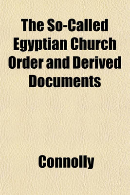 Book cover for The So-Called Egyptian Church Order and Derived Documents