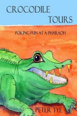 Cover of Crocodile Tours - Poking Fun at a Pharaoh