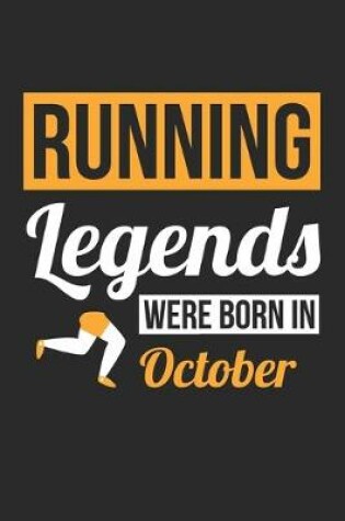 Cover of Running Legends Were Born In October - Running Journal - Running Notebook - Birthday Gift for Runner