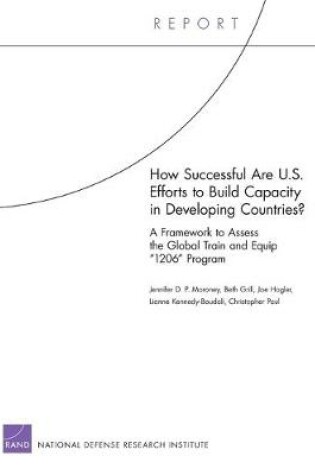 Cover of How Successful are U.S. Efforts to Build Capacity in Developing Countries? A Framework to Assess the Global Train and Equip "1206" Program