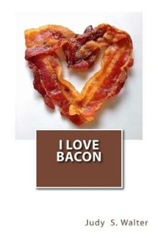 Cover of I Love Bacon