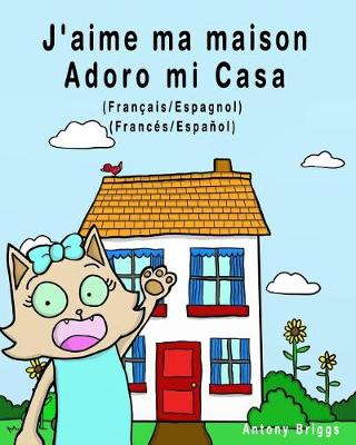 Book cover for J'aime ma maison - Adoro mi Casa