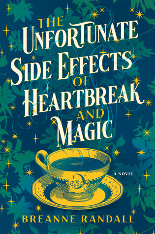Cover of The Unfortunate Side Effects Of Heartbreak And Magic