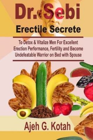Cover of Dr. Sebi Erectile Secrete
