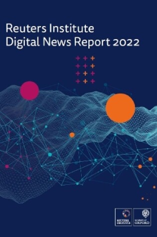 Cover of Reuters Institute Digital News Report 2022